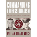 Commanding Professionalism: Simpson, Moore, and the Ninth US Army