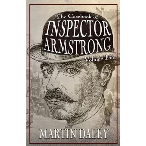 The Casebook of Inspector Armstrong - Volume 4