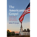 The Americanized Gospel