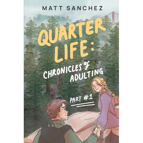 Quarter Life: Chronicles of Adulting, Part 1