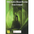Old Jack's Ghost Stories from Ireland