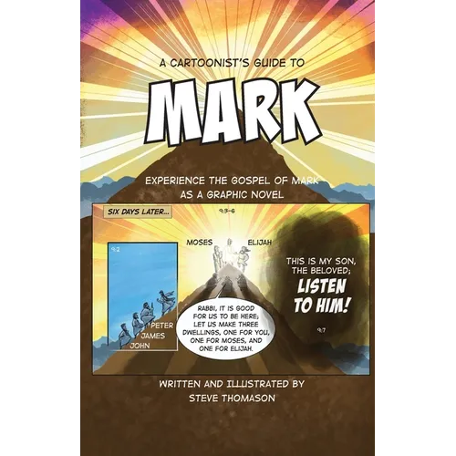 A Cartoonist's Guide to the Gospel of Mark: A 30-page, full-color Graphic Novel