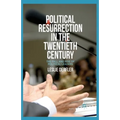 Political Resurrection in the Twentieth Century: The Fall and Rise of Political Leaders