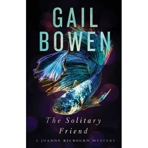 The Solitary Friend: A Joanne Kilbourn Mystery