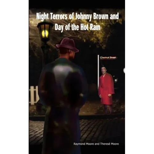 Night Terrors of Johnny Brown and Day of the Hot Rain