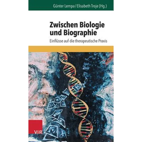 Zwischen Biologie Und Biographie: Einflusse Auf Die Therapeutische PRAXIS