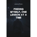 Finding Myself One Lesson At A Time