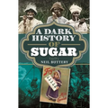 A Dark History of Sugar