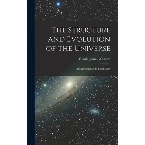 The Structure and Evolution of the Universe; an Introduction to Cosmology
