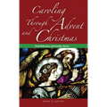 Caroling through Advent and Christmas