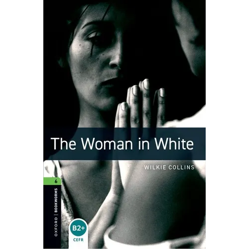 Oxford Bookworms Library: The Woman in White: Level 6: 2,500 Word Vocabulary