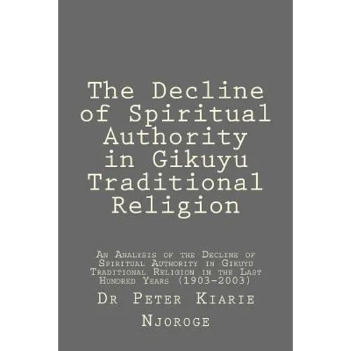 The Decline of Spiritual Authority in Gikuyu Traditional Religion