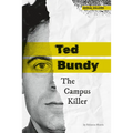 Ted Bundy: The Campus Killer: The Campus Killer