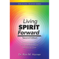 Living Spirit Forward: Second Edition: Learning to Live the Way You Were Meant to Live
