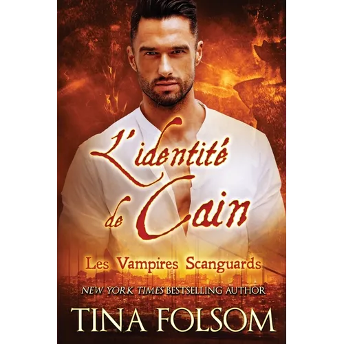 L'identité de Cain (Les Vampires Scanguards - Tome 9)