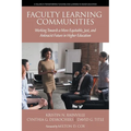 Faculty Learning Communities: Working Towards a More Equitable, Just, and Antiracist Future in Higher Education