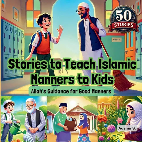 Stories to Teach Islamic Manners to Kids: Allah's Guidance for Good Manners
