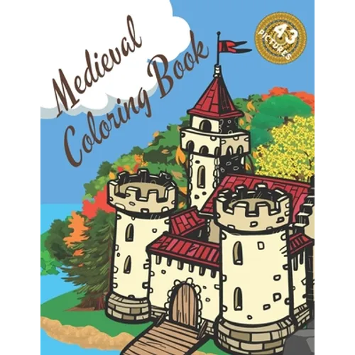 Medieval Coloring Book: Castles Knights Mandalas Relaxing Stress Relieving For adults And Teenagers