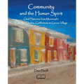 Community and the Human Spirit: Oral Histories from Montreal's Point St. Charles, Griffintown and Goose Village