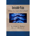 Invisible Pain: What You Can't See Is Real!