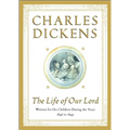 The Life of Our Lord: Written for His Children During the Years 1846 to 1849