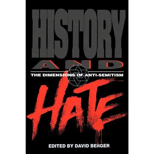History and Hate: The Dimensions of Anti-Semitism