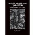 Beekeeping Between Two Queens: Nottinghamshire 1901 - 1952