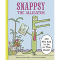 Snappsy the Alligator (Did Not Ask to Be in This Book)