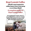 Kopi Luwak Coffee - World's Most Expensive Coffee Beans from Civet Poop or an Urban Myth?
