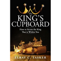The King's Cupboard: How to Access the King That is Within You