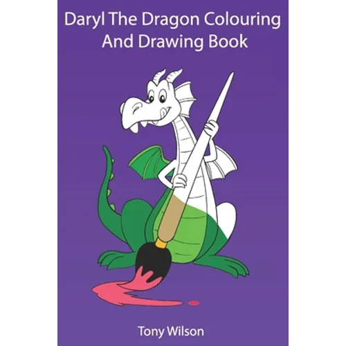 Daryl The Dragon Coloring And Drawing Book: Dragon Coloring And Tracing Book For Kids ages 3-8