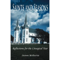 Saints and Seasons: Reflections for the Liturgical Year