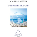 Feeding the Planet / Nourrir la planète