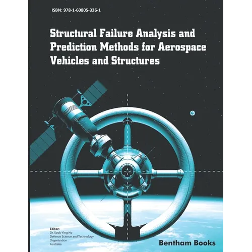 Structural Failure Analysis and Prediction Methods for Aerospace Vehicles and Structures