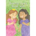 Princess Lya's Royal Visit: A Heavenly Manners Tale Book Two
