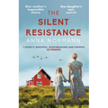 The Silent Resistance: The Heartbreaking World War Two Historical Novel