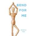 Bend for Me