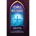 The Temple of Mysteries: A Key to the Secrets of Life