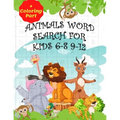Animals Word Search for Kids 6-8 9-12: Fun Word Search for Kids Ages 9-12 and 8-10/ Fun And Educational Word Search/ Word Find Puzzles/ (8.5"x11") 101