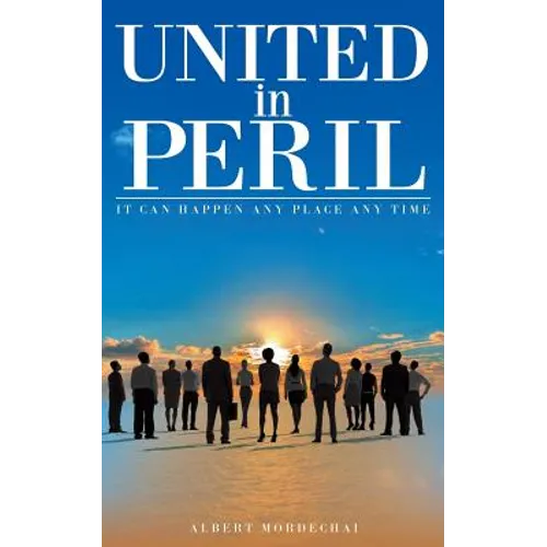 United in Peril: It Can Happen Any Place Any Time