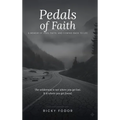 Pedals of Faith: A Memoir of loss, faith, and coming back to life