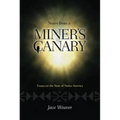 Notes from a Miner's Canary: Essays on the State of Native America