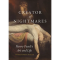 Creator of Nightmares: Henry Fuseli's Art and Life