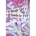 A Single Girls Guide to IVF