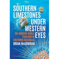Southern Limestones under Western Eyes: The Modern World Evolving in Southern Australia