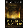 The Dangerous Traitor
