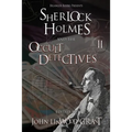Sherlock Holmes and the Occult Detectives Volume Two