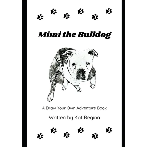 Mimi the Bulldog: A Draw Your Own Adventure Book