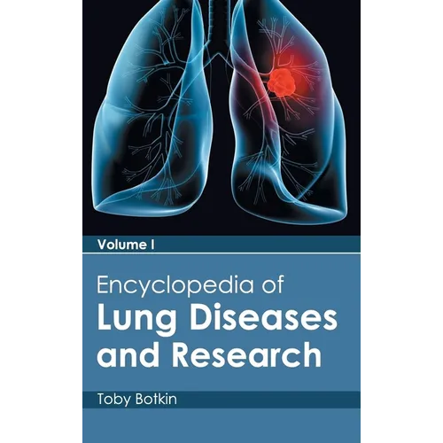 Encyclopedia of Lung Diseases and Research: Volume I