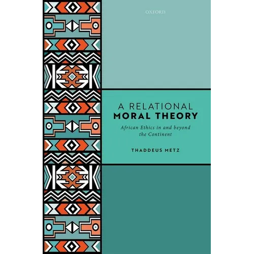 Relational Moral Theory: African Ethics in and Beyond the Continent